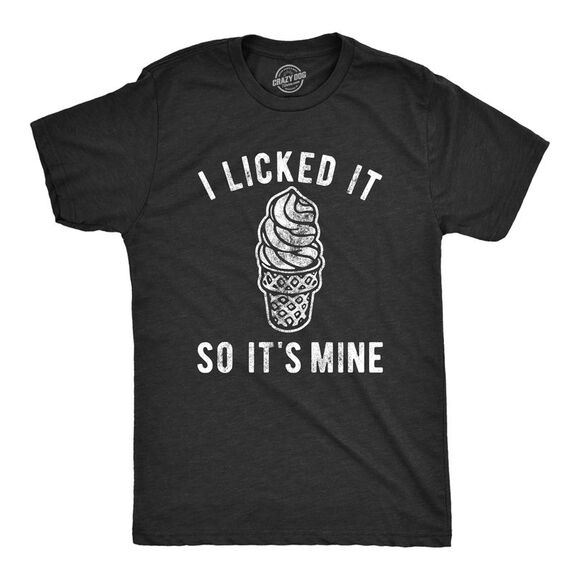 Crazy Dog T-Shirts | Shirts | Mens I Licked It So Its Mine Tshirt Funny